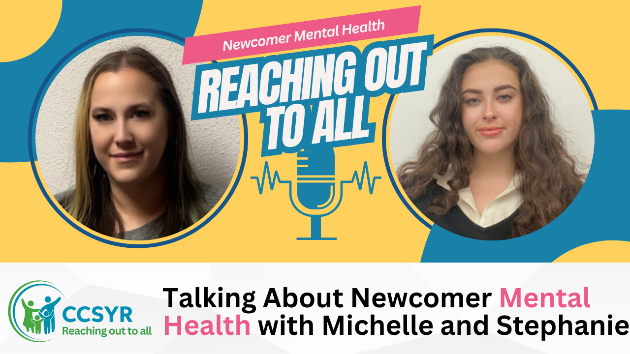 Talking About Newcomer Mental Health with Michelle and Stephanie